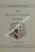 Book cover of The Maryport & Carlisle Railway  by SIMMONS, Jack 
